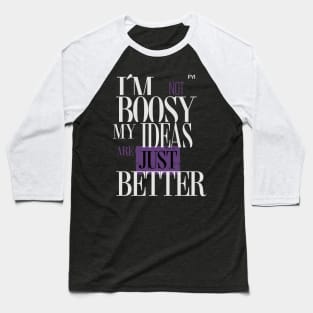 Not bossy i say the right things design Baseball T-Shirt